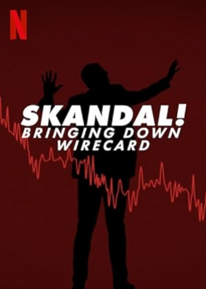 Skandal! Bringing Down Wirecard (2022) (ซับไทย)